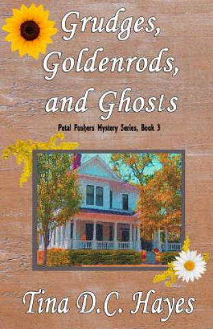 Book Grudges, Goldenrods, and Ghosts Tina DC Hayes