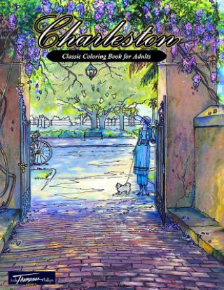 Könyv Charleston: Classic Coloring Book for Adults Mrs Judy Thompson-Phillips
