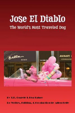 Book Jose el Diablo - (The Devil): The Worlds Most Traveled Dog T E Quale