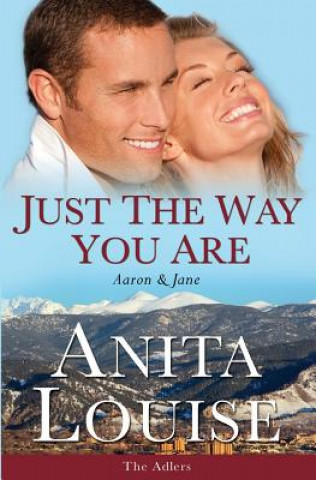 Könyv Just the Way You Are: Aaron & Jane The Adlers Book 1 Anita Louise