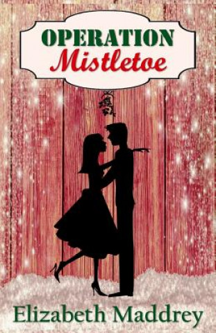 Libro Operation Mistletoe Elizabeth Maddrey