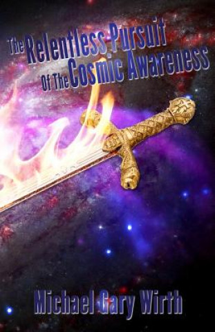 Buch The Relentless Pursuit of the Cosmic Awareness Michael Gary Wirth