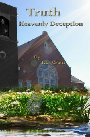 Книга Heavenly Deception: Truth T L Crain