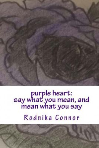 Kniha purple heart: say what you mean, and mean what you say Nika Connor