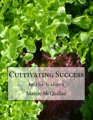 Carte Cultivating Success: In the Garden Marcie McQuillan