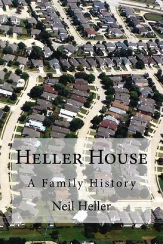 Książka Heller House: A Family History Neil Heller