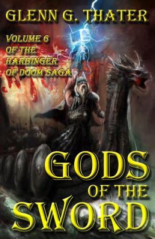 Carte Gods of the Sword: Harbinger of Doom -- Volume 6 Glenn G Thater