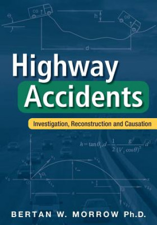 Book Highway Accidents: Investigation, Reconstruction and Causation Bertan W Morrow