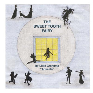 Книга The Sweet Tooth Fairy Little Grandma Abuelita