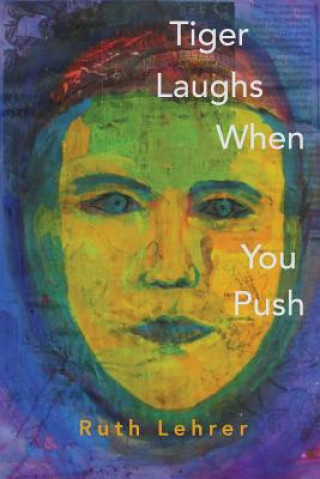 Книга Tiger Laughs When You Push Ruth Lehrer