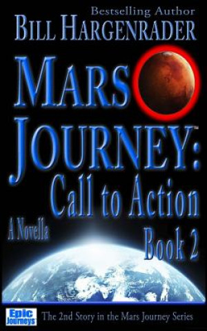 Carte Mars Journey: Call to Action: Book 2 Bill Hargenrader