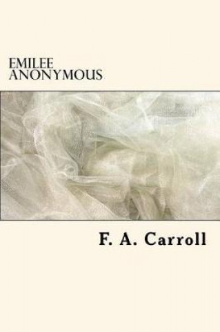 Kniha Emilee Anonymous F a Carroll