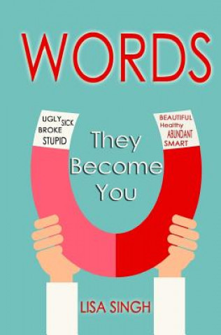 Knjiga Words: They Become You Lisa Singh