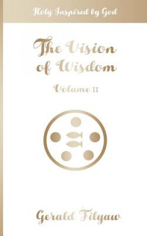 Kniha The Vision of Wisdom Vol. II: Holy Inspired by God Gerald Filyaw