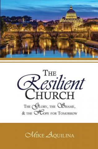 Kniha Resilient Church Mike Aquilina
