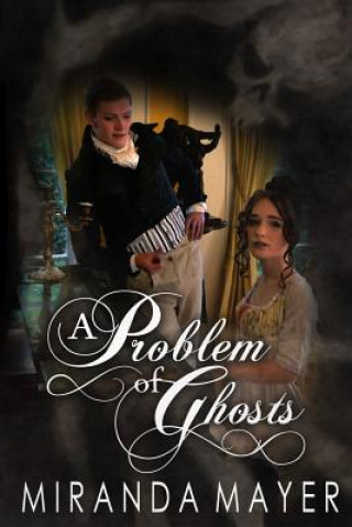 Könyv A Problem of Ghosts Miranda Mayer
