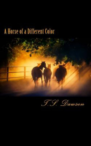 Book A Horse of a Different Color T S Dawson