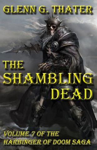 Kniha The Shambling Dead: Harbinger of Doom -- Volume 7 Glenn G Thater