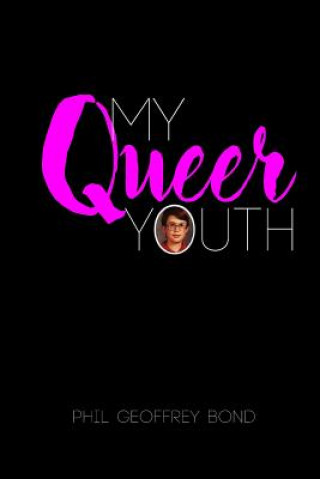 Kniha My Queer Youth Phil Geoffrey Bond