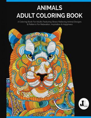 Könyv Animals Adult Coloring Book: A Coloring Book For Adults Featuring Stress Relieving Animal Designs & Patterns For Relaxation, Inspiration & Happines Lifestyle Dezign Coloring