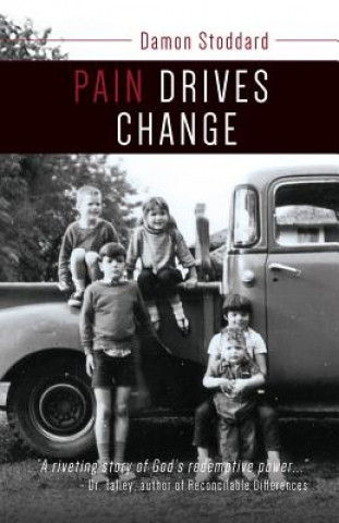 Könyv Pain Drives Change Damon Stoddard