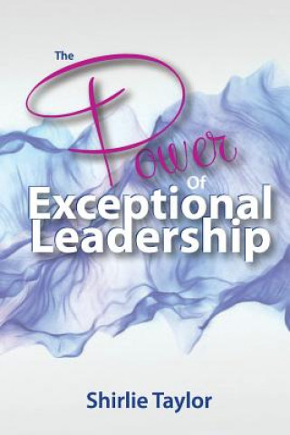 Kniha The Power of Exceptional Leadership Shirlie Taylor