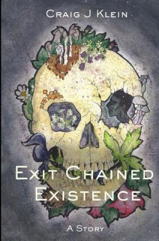 Libro Exit Chained Existence Craig J Klein