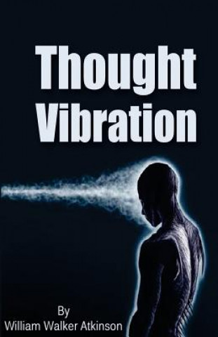 Kniha Thought Vibration William Walker Atkinson