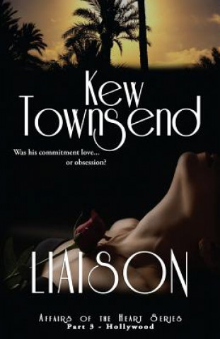 Könyv LIAISON (Part 3) Hollywood Series Affairs of the Heart Kew Townsend