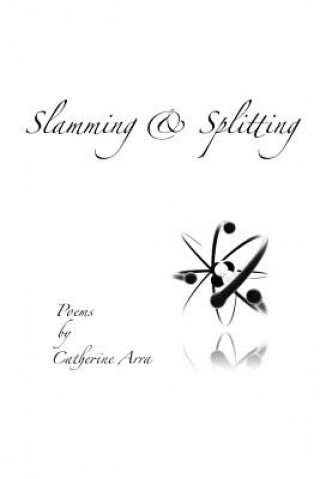Knjiga Slamming & Splitting Catherine Arra