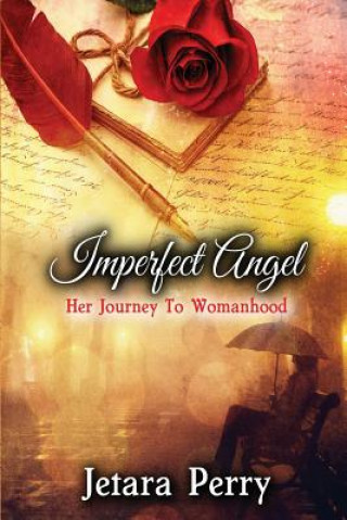 Libro Imperfect Angel: Her Journey To Womanhood Jetara Perry