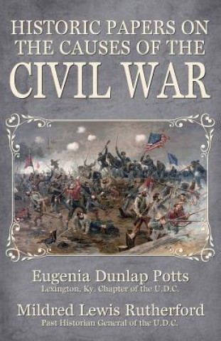 Книга Historic Papers on the Causes of the Civil War Eugenia Dunlap Potts