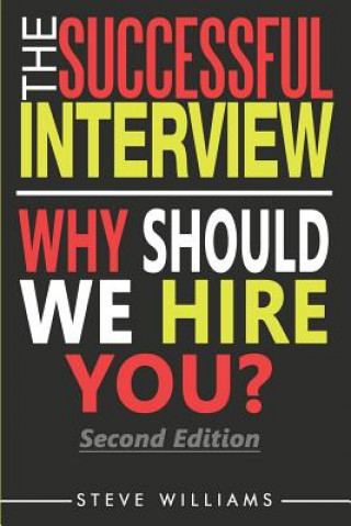 Książka Interview: The Successful Interview, 2nd Ed. - Why Should We Hire You? Steve Williams