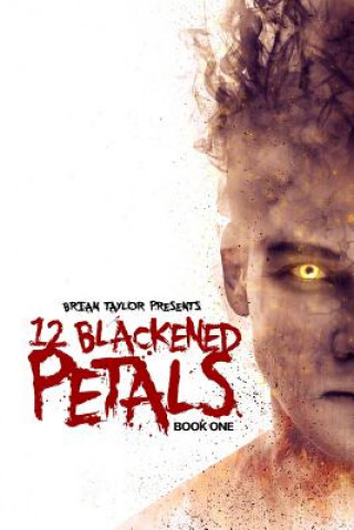 Книга 12 Blackened Petals: The Gospel of Sam Brian M Taylor