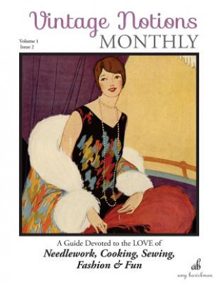 Book Vintage Notions Monthly - Issue 2: A Guide Devoted to the Love of Needlework, Cooking, Sewing, Fasion & Fun Amy Barickman