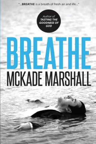 Kniha Breathe: And Bring Your Dreams to Life MR McKade Levi Marshall