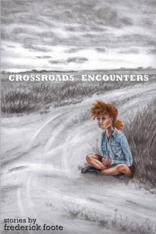 Kniha Crossroads Encounters Frederick Foote