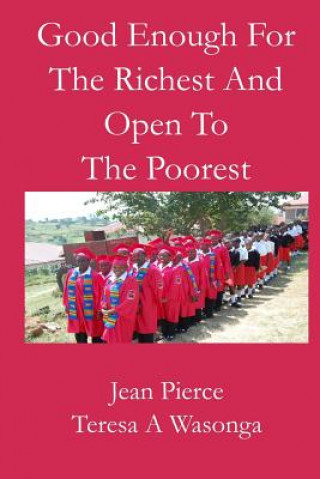 Kniha Good Enough for the Richest and Open to the Poorest Jean  Pierce