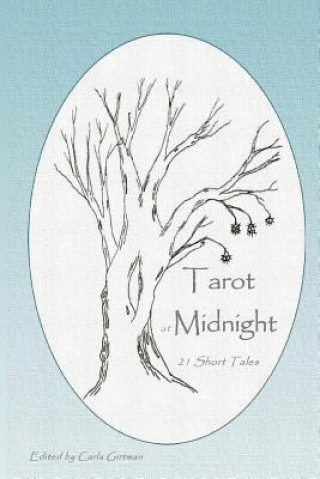 Книга Tarot at Midnight: 21 Short Tales Carla Girtman