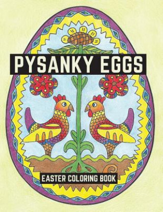 Knjiga Pysanky Eggs: Easter Coloring Book Lightburst Media