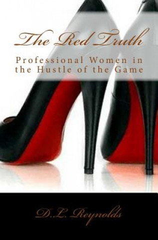 Kniha The Red Truth: Reality Changes the Hustle of the Game D L Reynolds