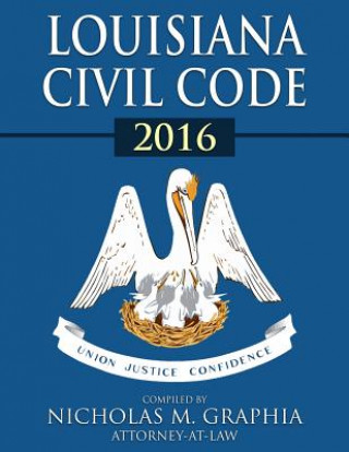 Knjiga Louisiana Civil Code 2016 Nicholas M Graphia