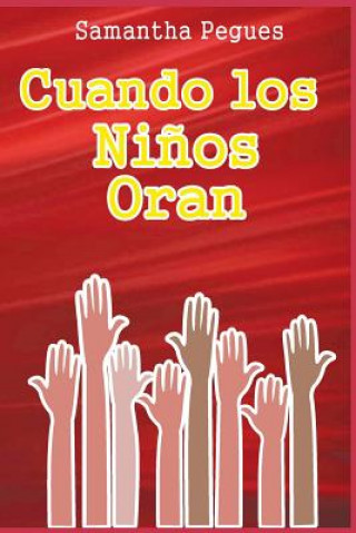 Kniha Cuando los Ninos Oran Samantha Pegues