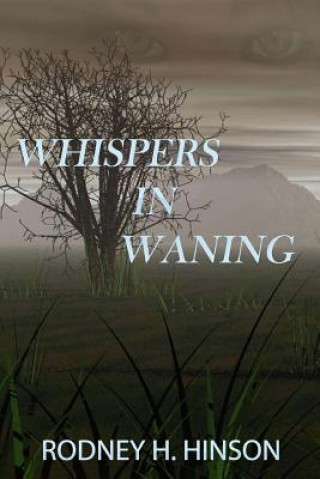 Buch Whispers In Waning Rodney H Hinson