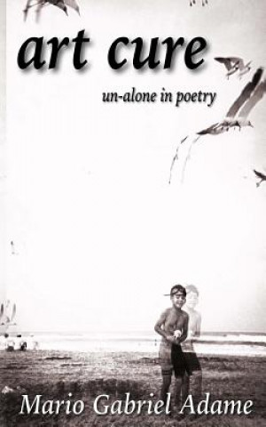 Könyv Art Cure: un-alone in poetry Mario Gabriel Adame