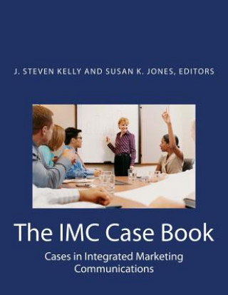 Carte The IMC Case Book: Cases in Integrated Marketing Communications Susan K Jones