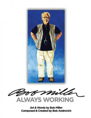 Kniha Bob Miller: Always Working Bob Androvich