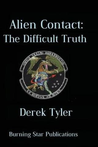 Książka Alien Contact: : The Difficult Truth Derek Tyler