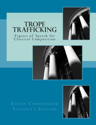 Kniha Trope Trafficking: Student Edition Eileen Cunningham