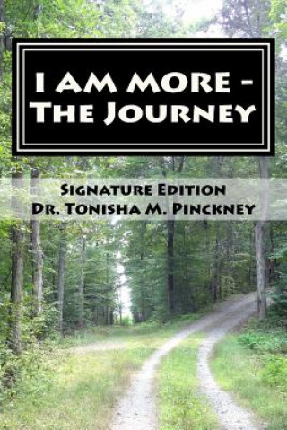 Kniha I AM MORE - The Journey: Signature Edition Dr Tonisha M Pinckney